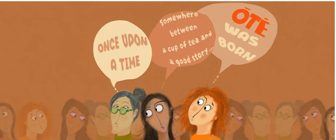 Hind's drawing of a crowd of women, three of them in front with speech bubbles reading: Once upon a time. Somewhere between a cup of tea and a good story. OTE was born.